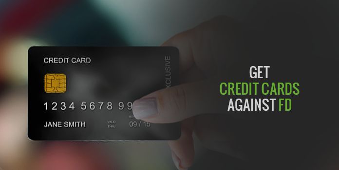Everything You Need To Know About Credit Card Against FD