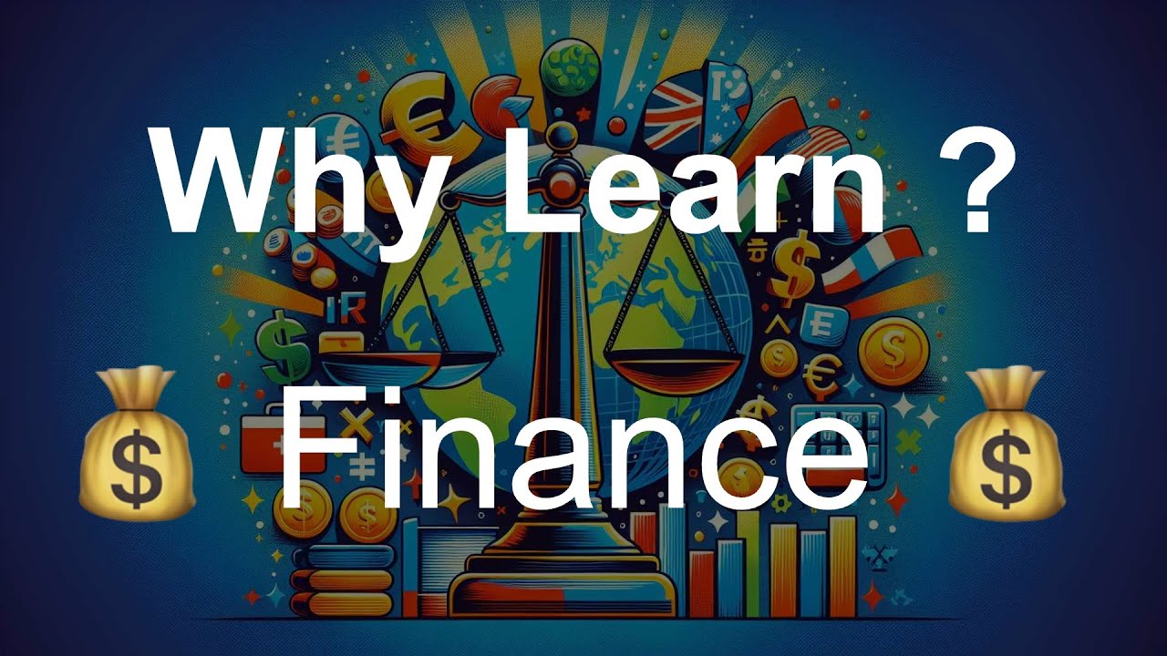 Why Should We Learn Finance?
