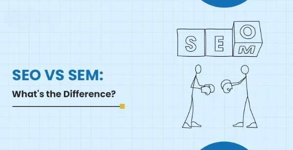 SEO vs. SEM: Key Differences Every Marketer Should Know