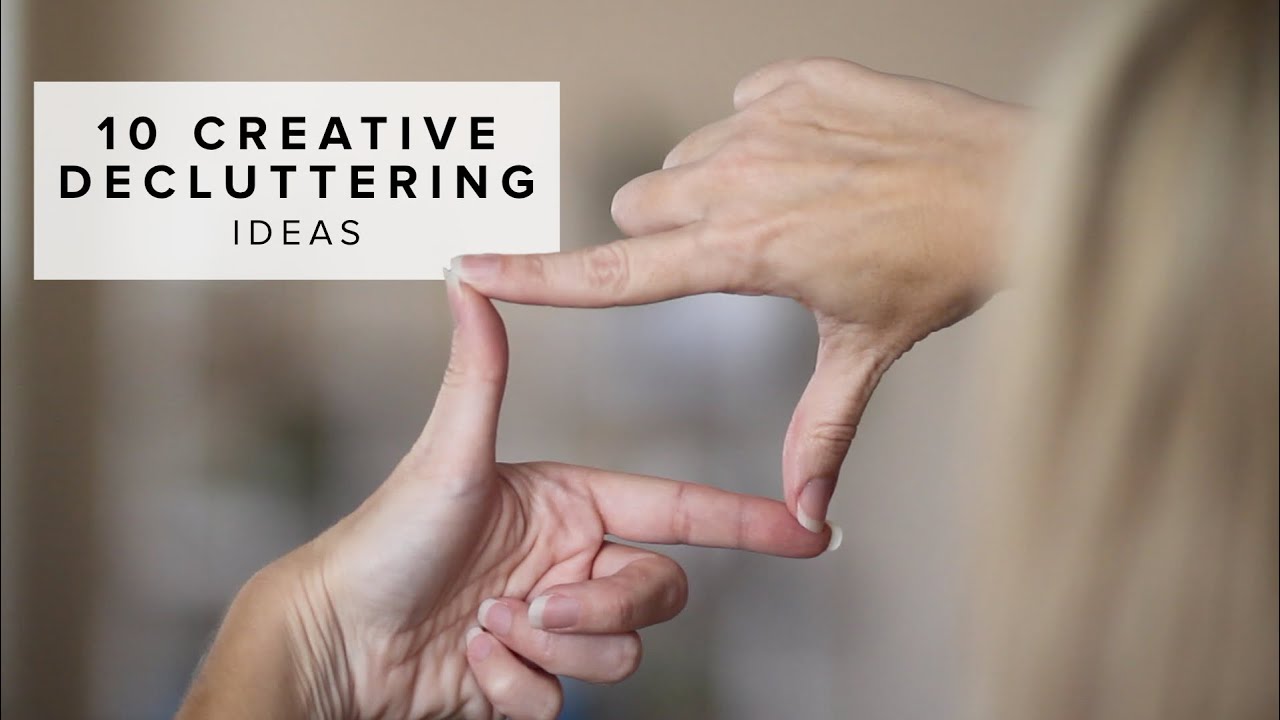 10 Creative and Practical Ways to Declutter Your Life Today