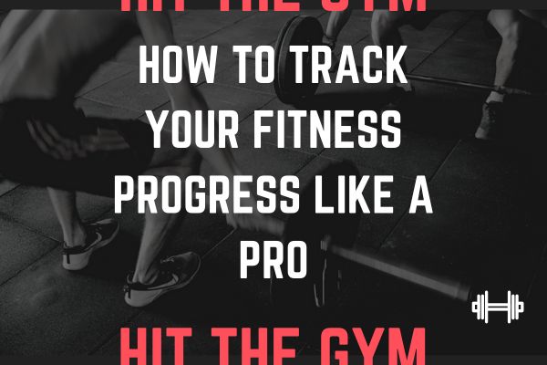 How to Track Your Fitness Progress Like a Pro