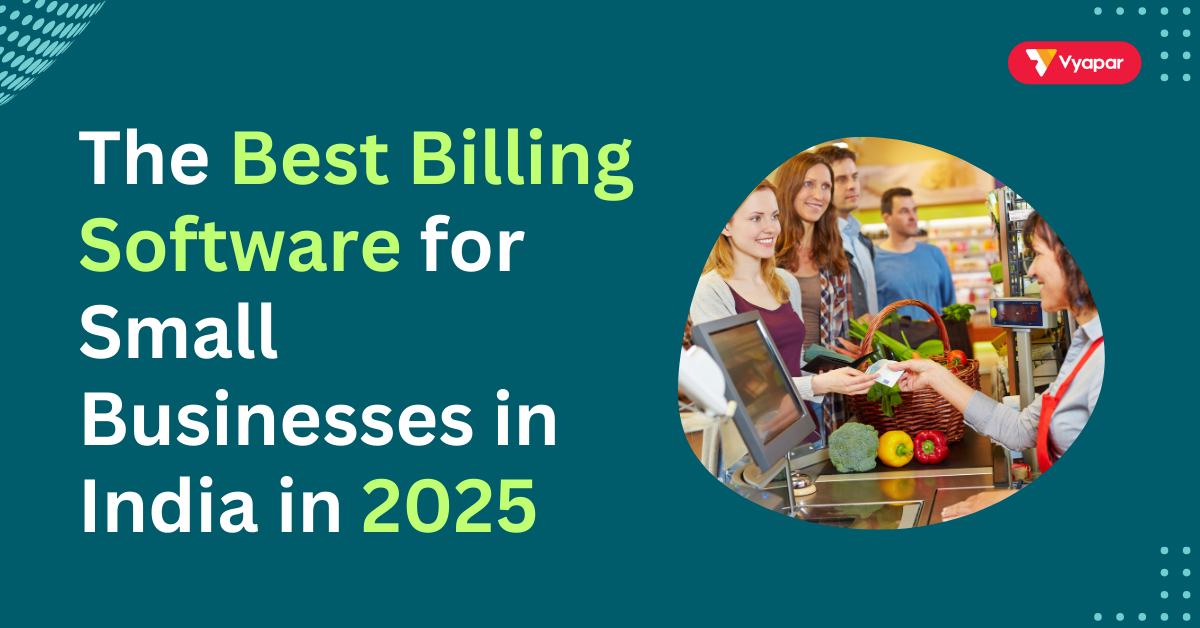 The Best Billing Software for Small Businesses in India in 2025