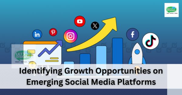 Identifying Growth Opportunities on Emerging Social Media Platforms