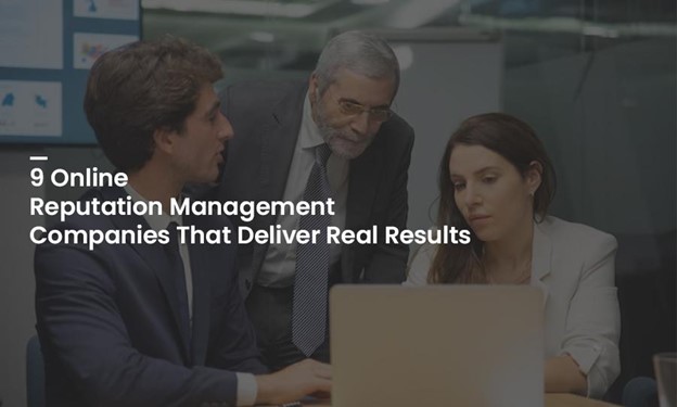 9 Online Reputation Management Companies That Deliver Real Results