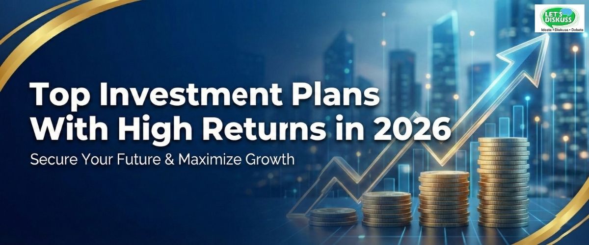 Top Investment Plans With High Returns in 2026: Ways to Grow Wealth & Save Tax